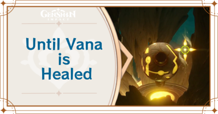 Genshin Impact - Until Vana is Healed World Quest Guide