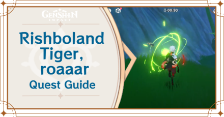 Genshin Impact - Rishboland Tiger, roaaar Quest Guide