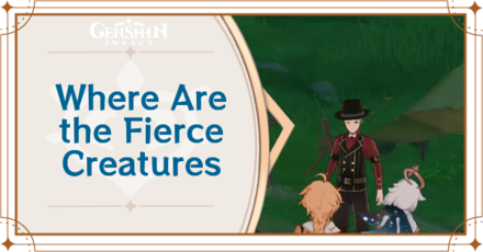 Genshin Impact - Where Are the Fierce Creatures World Quest Guide