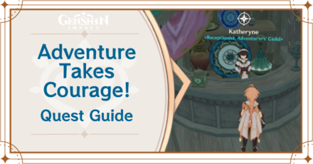 Genshin - Adventure Takes Courage Quest Guide