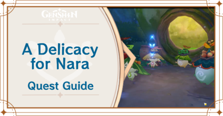 Genshin Impact - A Delicacy for Nara Quest Guide