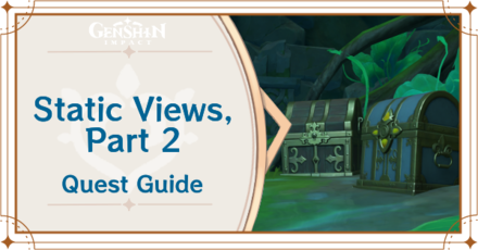 Genshin Impact - Static Views Part 2 Quest Guide