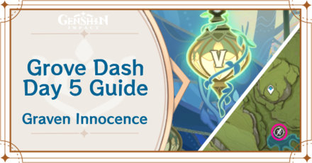 Genshin Impact - Grove Dash Day 5 Guide for Graven Innocence