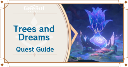 Genshin Impact - Trees and Dreams Quest Guide