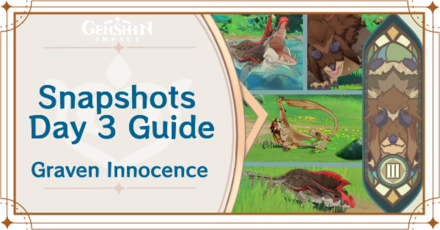 Genshin Impact - Snapshots Day 3 Guide for Graven Innocence