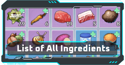 Tower of Fantasy - List of All Ingredients