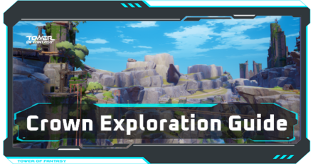 Tower of Fantasy - Crown Exploration Guide Top Image.png