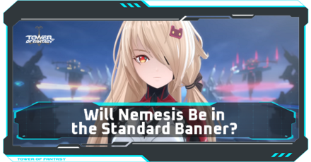 Tower of Fantasy - Will Nemesis Be in the Standard Banner?