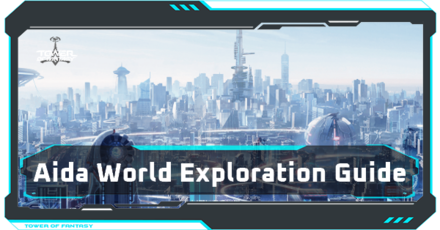Tower of Fantasy - Aida Continents Guide