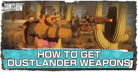 Saints Row - How to Get Dustlander Weapons