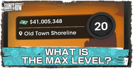 Saints Row - What Is the Max Level