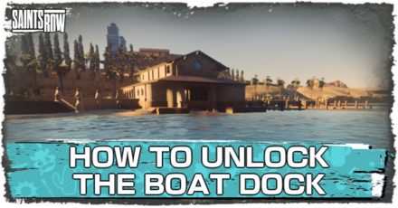 Saints Row - How to Unlock Boat Dock