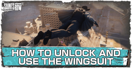 Saints Row - How to Unlock and Use the Wingsuit