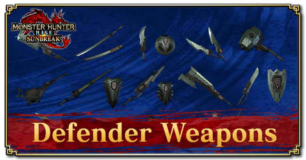 MH Rise Sunbreak - Defender Weapons
