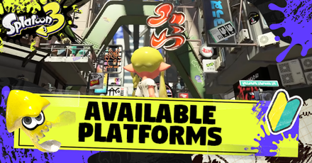 Splatoon 3 - Available Platforms Where to Play Splatoon 3