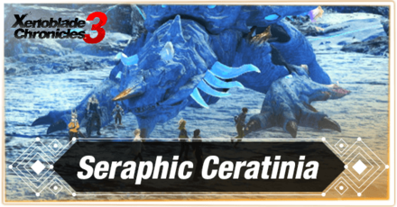 Xenoblade Chronicles 3 - Seraphic Ceratinia Boss Guide