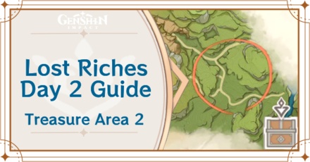 Genshin - Lost Riches 3.0 Day 2 Treasure Area Guide