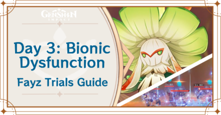 Genshin Impact - Fayz Trials Day 3 Guide for Bionic Dysfunction