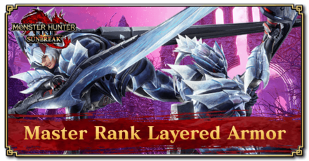 MH Rise Sunbreak - Master Rank Layered Armor