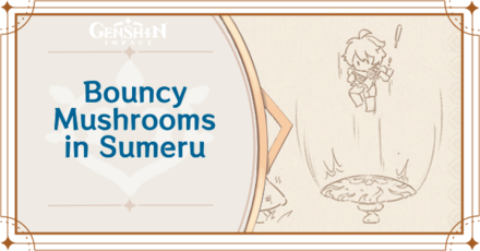 Genshin Impact - Bouncy Mushrooms in Sumeru