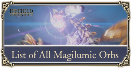 DioField Chronicle - List of All Magilumic Orbs