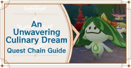Genshin Impact - An Unwavering Culinary Dream Quest Chain Guide