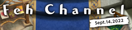 Feh Channel September 2022