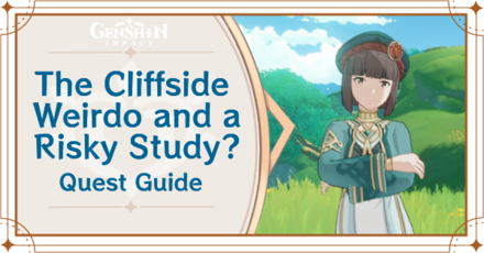 Genshin Impact - The Cliffside Weirdo and a Risky Study