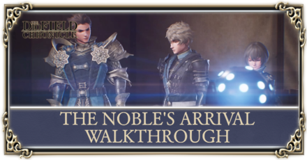 THE NOBLES ARRIVAL WALKTHROUGH DIOFIELD CHRONICLE