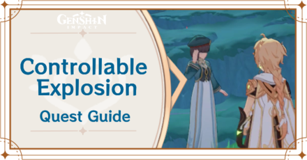 Genshin Impact - Controllable Explosion Quest Guide