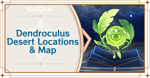 Genshin Impact - Desert Dendroculus Locations and Map Guide