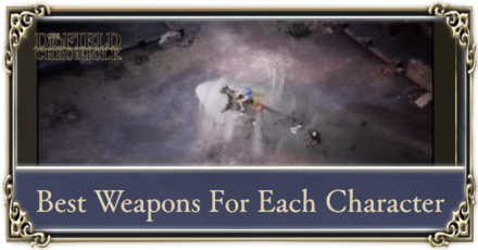 The DioField Chronicle - Best Weapons for Each Character