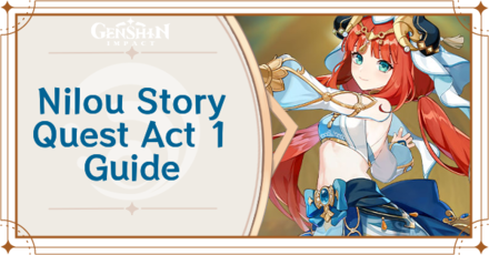 Genshin Impact - Nilou Story Quest Act 1 Guide