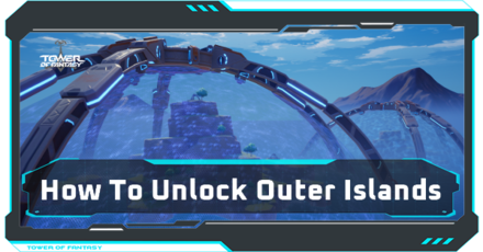 How To Unlock Outer Islands Top Image