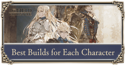 The DioField Chronicle - Best Builds for Each Character