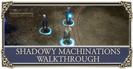 shadowy machinations walkthrough