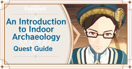Genshin Impact - An Introduction to Indoor Archaeology