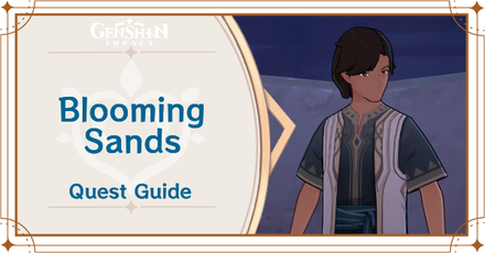 Genshin Impact - Blooming Sands World Quest Guide