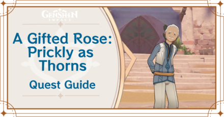 Genshin Impact - A Gifted Rose Prickly As Thorns Quest Guide