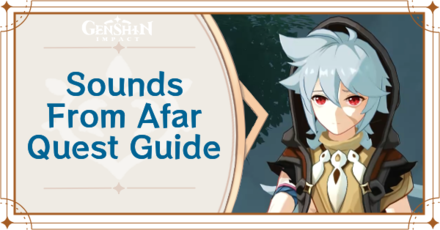 Genshin Impact - Sounds From Afar Quest Guide