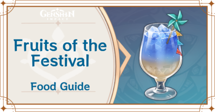 Genshin Impact - Fruits of the Festival Food Guide
