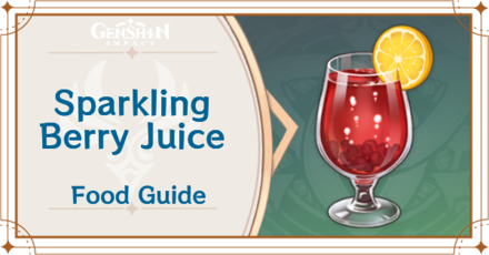 Genshin Impact - Sparkling Berry Juice Food Guide