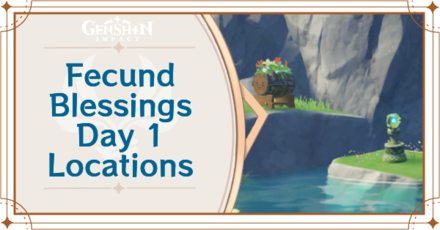 Genshin Impact - Fecund Blessings Day 1 Guide