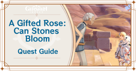 Genshin Impact - A Gifted Rose Can Stones Bloom Quest Guide