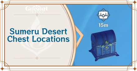 Genshin Impact - Sumeru Desert Chest Locations and How to Get