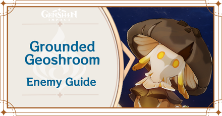 Genshin Impact - Grounded Geoshroom Locations and Item Drops