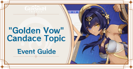 Genshin Impact - "Golden Vow" Candace Topic Event Guide
