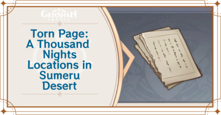 Genshin Impact - Torn Page A Thousand Nights Locations in Sumeru Desert