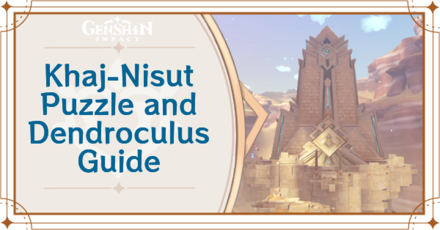 Genshin Impact - Khaj-Nisut Puzzles and Dendroculus Guide