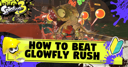Splatoon 3 - Glowfly Rush Mecanics and How to Beat.png